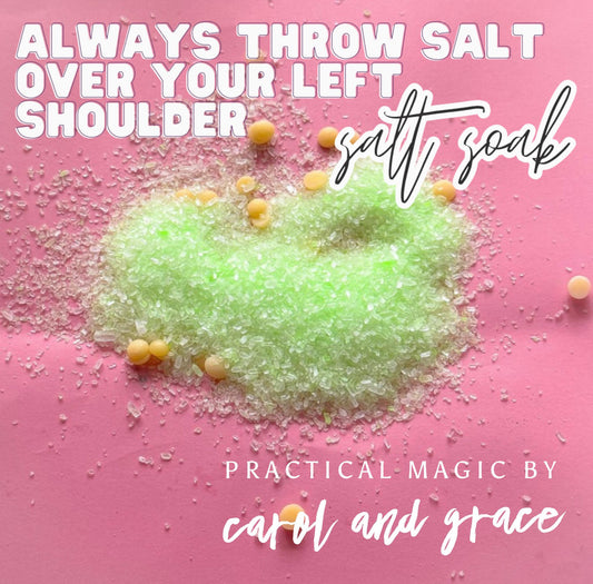 ALWAYS THROW SALT OVER YOUR LEFT SHOULDER BATH SALTS