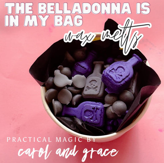 THE BELLADONNA IS IN MY BAG WAX MELTS