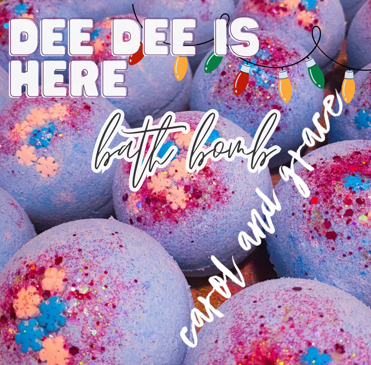 DEE DEES HERE! BATH BOMB