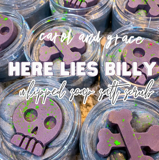 HERE LIES BILLY 🕷 WHIPPED SOAP