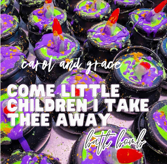 COME, LITTLE CHILDREN I TAKE THEE AWAY BATH BOMB
